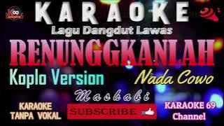 Renungkanlah Karaoke/Koplo Version/Nada Pria/Lagu Lawas/Mashabi