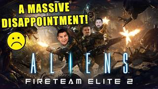 Aliens: Fireteam Elite 2 Is a MASSIVE DISAPPOINTMENT! - Angry Impressions