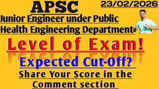 APSC || JUNIOR ENGINEER UNDER PHED || LEVEL OF EXAM || CUT-OFF || GENERAL STUDIES & TECHNICAL ||