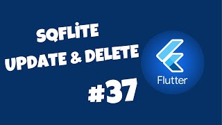 Flutter Dersleri #37 | Sqflite ile Update ve Delete İşlemleri