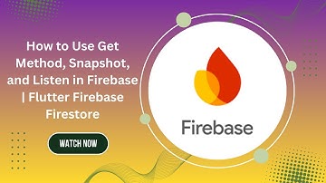 How to Use Get Method, Snapshot, and Listen in Firebase | Flutter Firebase Firestore