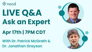 Ask an Expert Live OCD Q&A with Dr. Patrick McGrath and Dr. Jonathan Grayson