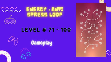 Infinity Loop: ENERGY / Energy Anti Stress Loop / Level # 71 - 100, gameplay