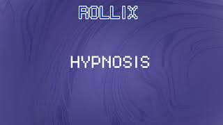 ROLLIX - HYPNOSIS