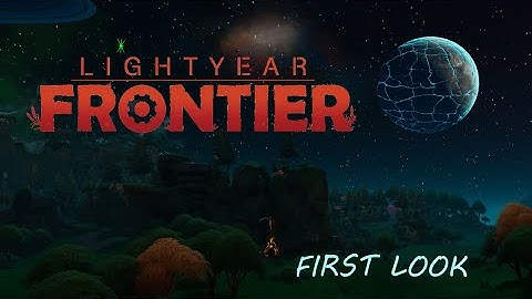 First Look Ep. 01 - Lightyear Frontier-  Gameplay (Demo)