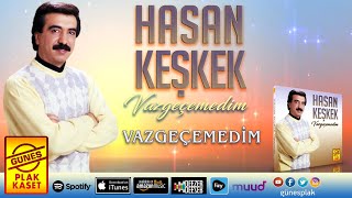 Hasan Keşkek - Vazgeçemedim (Official Audio)