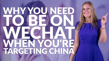 Why you need to be on WeChat when you