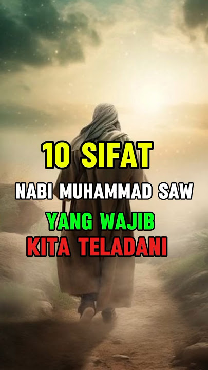 Inilah 10 Sifat Nabi Muhammad SAW Yang wajib Kita Teladani #mediaislam