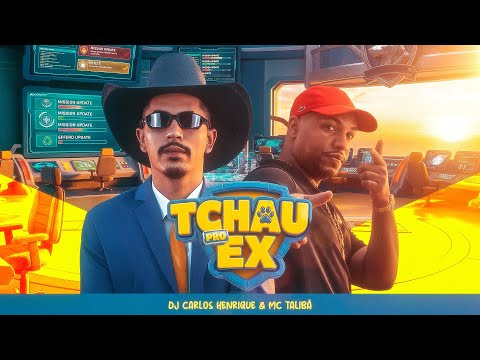 TCHAU PRO EX - DJ CARLOS HENRIQUE E MC TALIBÃ