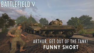 Battlefield V - Arthur get out of the Tank! (Video Parody)