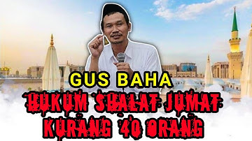 hukum shalat jumat kurang 40 orang ? Gus Baha Terbaru