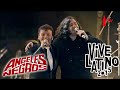 Ángeles Negros & Luis Navejas - VIVE LATINO 2015 [2]