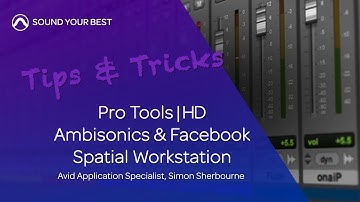 Tips & Tricks | Ambisonics and Facebook Spatial Workstation