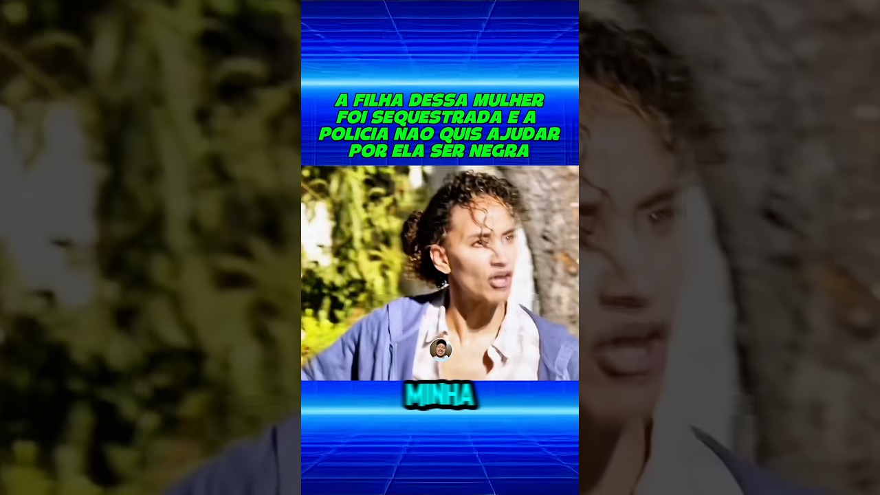 A POLICIA NÃO ATENDEU ELA PORQUE A FILHA É NEGRA#series #movie #shortsviral #edit #movieedits #edits