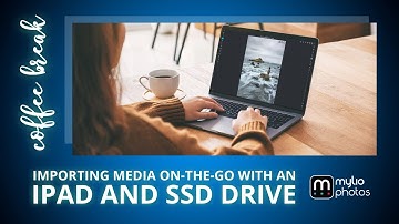 Importing Media to Mylio Photos On-the-Go with an iPad and SSD Drive