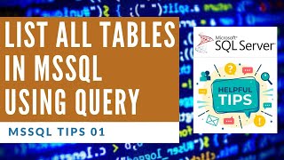 LIST ALL TABLES IN A MSSQL SERVER DATABASE USING A QUERY