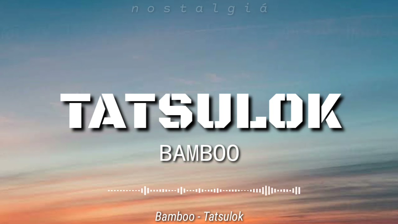 Tatsulok (Lyrics) | Bamboo