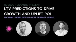 Ruckus | Voyantis: LTV predictions to Drive Growth and Uplift ROI