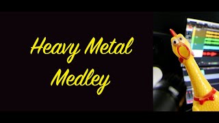 Metal Medley - Performed by Mr. Chicken Official.