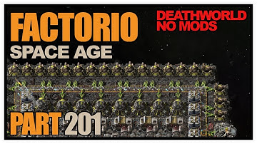 Factorio Space Age - Episode 201 - Aquilo logistics upgrade! (Deathworld, no mods)