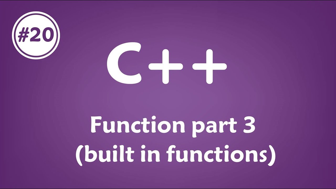 #20 [c++] - Function part 3 (built in functions) - YouTube
