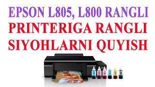 EPSON L805 rangli printerga, rangli siyohlarini quyish