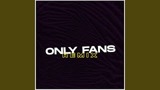 Only Fans (Remix)