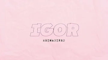 Tyler, The Creator  - IGOR 'S THEME 「 REIMAGINED 」