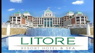 Overview  hotel:   Litore Resort Hotel & Spa 5*  (Okurcalar Alanya)