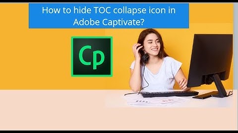 How to hide TOC collapse icon in Adobe Captivate?