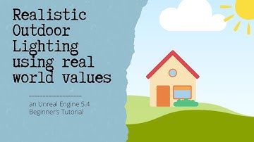 Realistic Outdoor Lighting using Real World values - PBL Lighting Unreal Engine 5 Beginners Tutorial