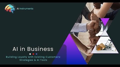 Building Loyalty with Existing Customers  Strategies & AI Tools