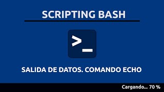 🟦 Scripting Bash. Salida de Datos utilizando Comando ECHO.