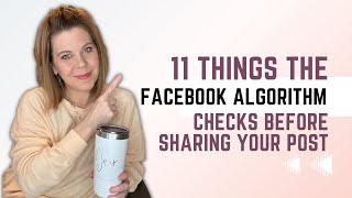 11 Things the Facebook Algorithm Checks Before Your Post is Shared