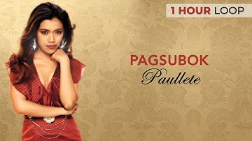 Paullete - Pagsubok (1 Hour Loop)