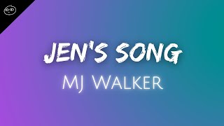 MJ Walker // Jen's Song ♫ Lyrics ♫