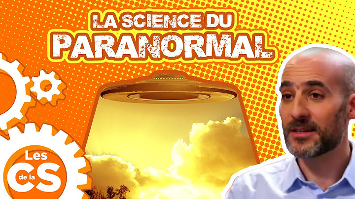 La science du paranormal - Les chroniques de la science
