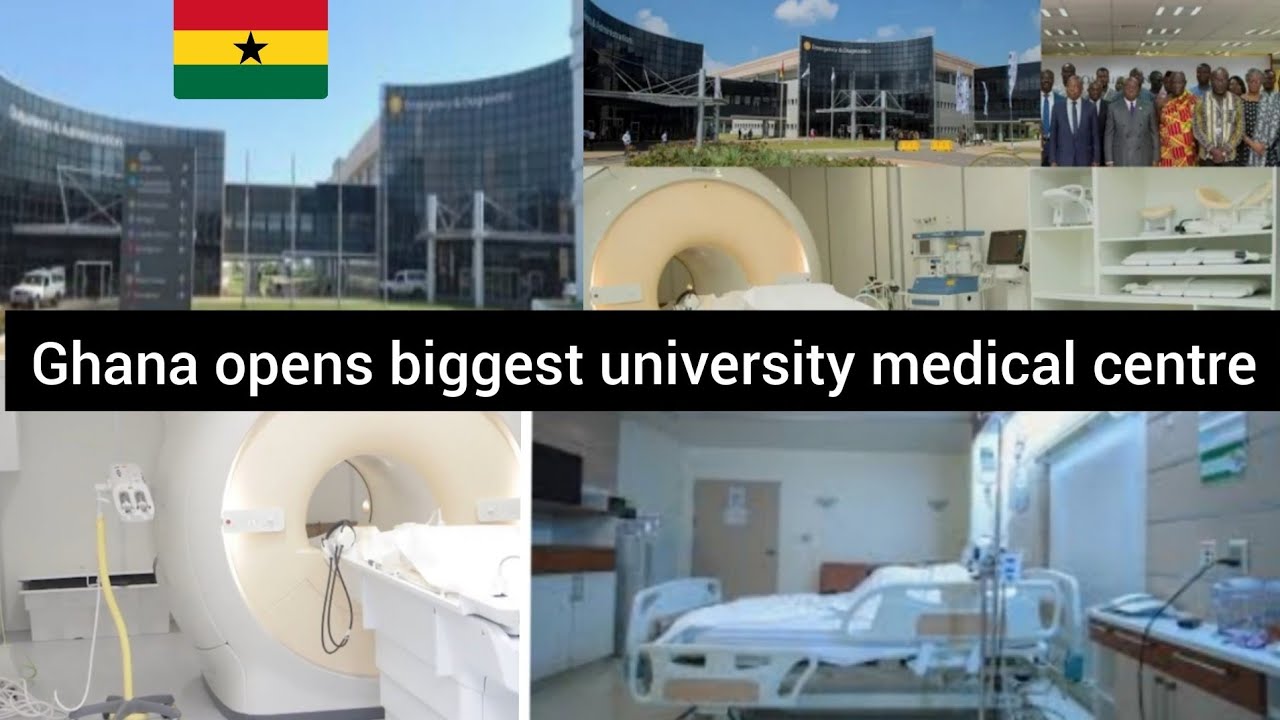 The Biggest University of Ghana medical Centre officially opened by ...