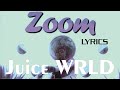 Zoom - Juice WRLD (Lyrics) Unreleased