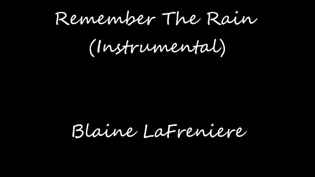 Remember the rain instrumental blaine lafreniere youtube