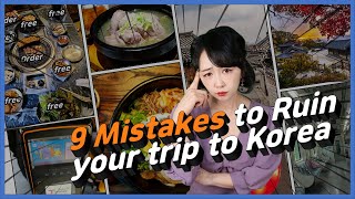 9 Mistakes to Ruin your trip to Korea