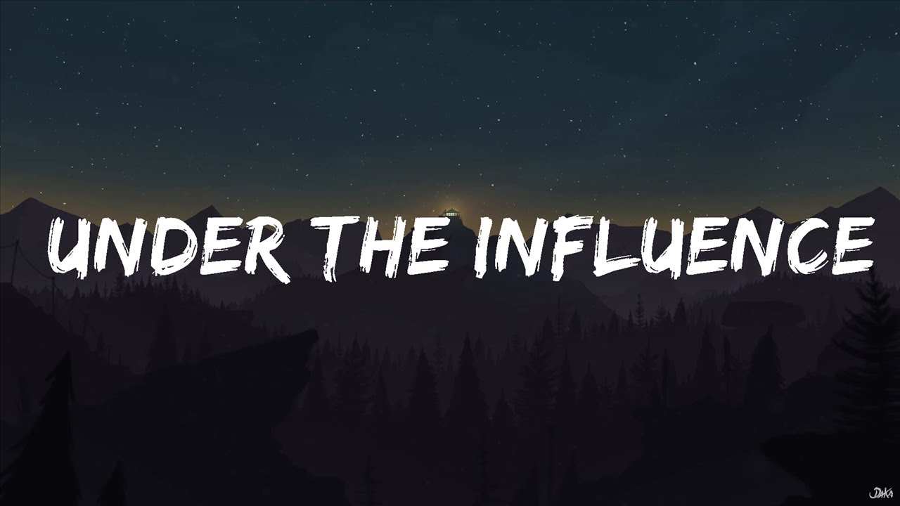 Under the influence chris текст. Under the influence текст.