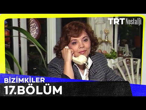 Bizimkiler 17. Bölüm @NostaljiTRT