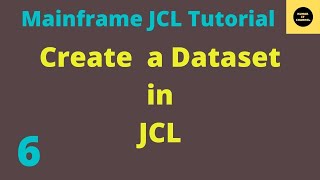 Create a Dataset in JCL - Mainframe JCL Tutorial - Part 6 (Vol Revised)