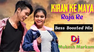 Kiran Ke Maya Raja Re Cg Bass Boosted Cg Dj Remix Dj Mukesh Markam Cg Ut Remix New Cg Dj Remix