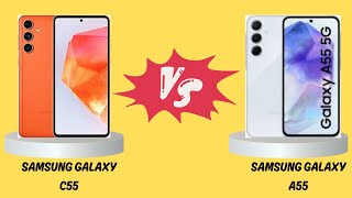 SAMSUNG GALAXY C55 VS SAMASUNG GALAXY A55 COMPARISON!