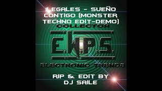 Ilegales - Sueño Contigo (Monster Techno Edit By Roger Sanchez) (Oficial RMX) DEMO