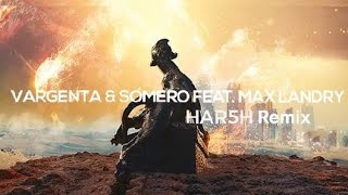 VARGENTA & Somero - Quietly ft. Max Landry (HAR5H Remix) [FREE DOWNLOAD]