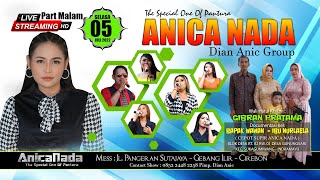🔴 LIVE ANICA NADA (DIAN ANIC) | EDISI MALAM 05 JULI 2022 | GUNUNGSARI | SUKAGUMIWANG | INDRAMAYU