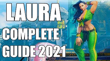 Street Fighter V CE: Laura complete character guide (Tips & tricks for beginners and intermediates)